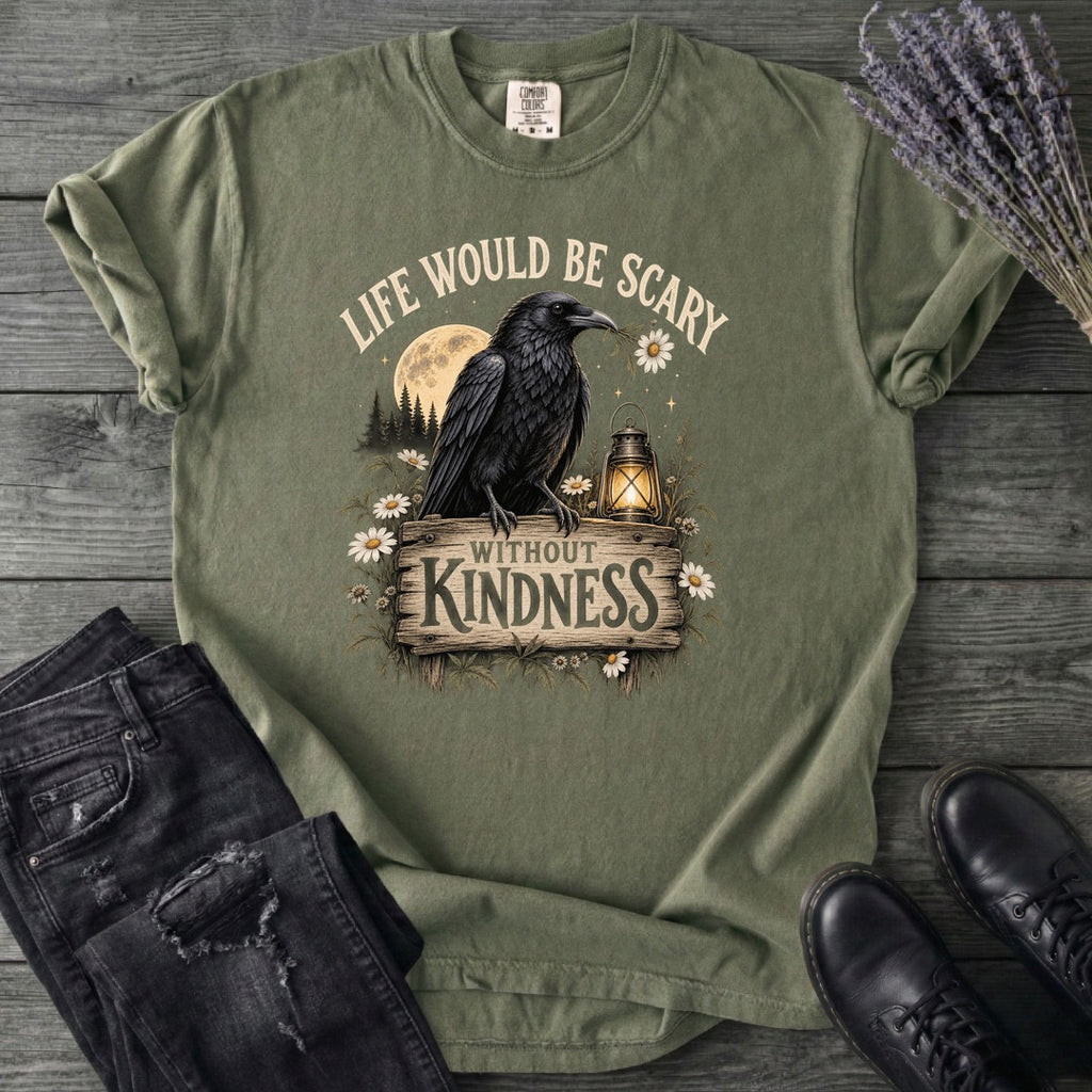 Life Would Be Scary Without Kindness T-Shirt