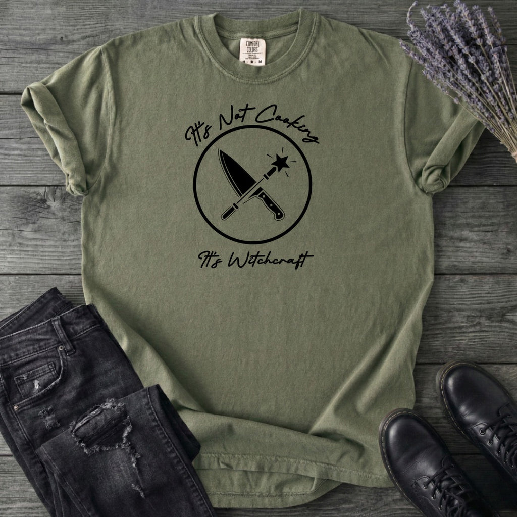 Its Not Cooking Its Witchcraft T-Shirt