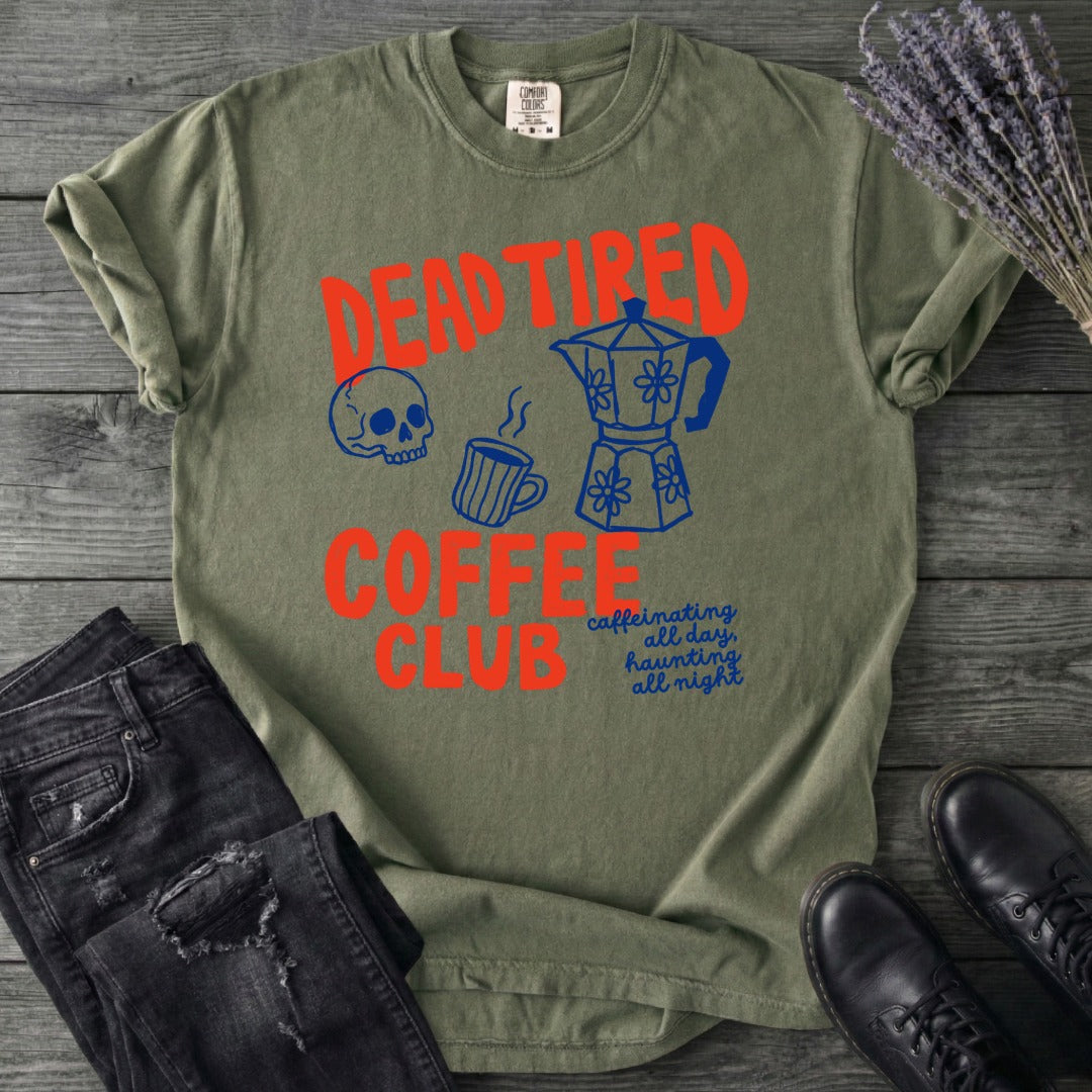 Dead Tired Coffee Club T-Shirt