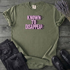 Known To Disappear T-Shirt