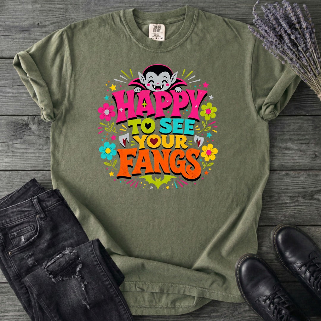 Happy To See Your Fangs T-Shirt