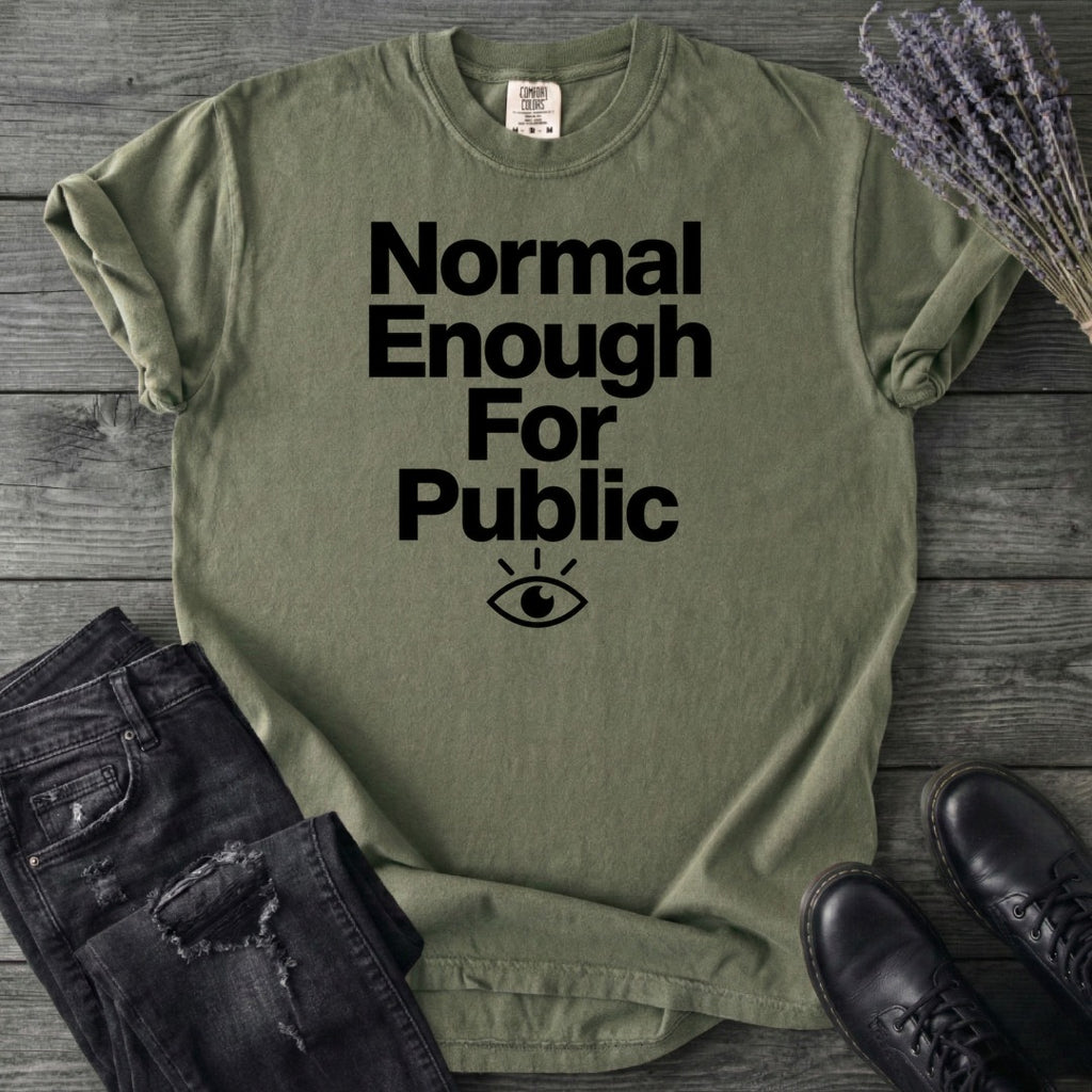Normal Enough For Public T-Shirt