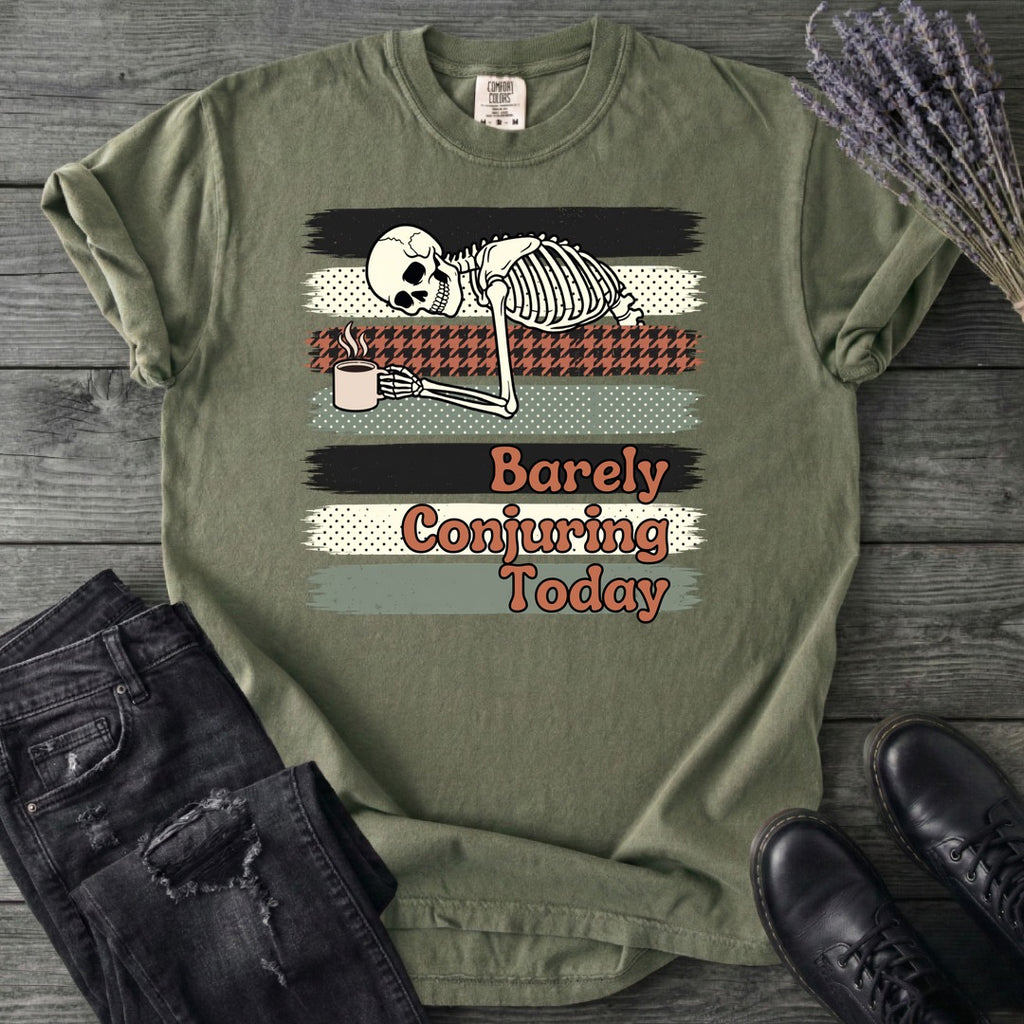 Barely Conjuring Today T-Shirt