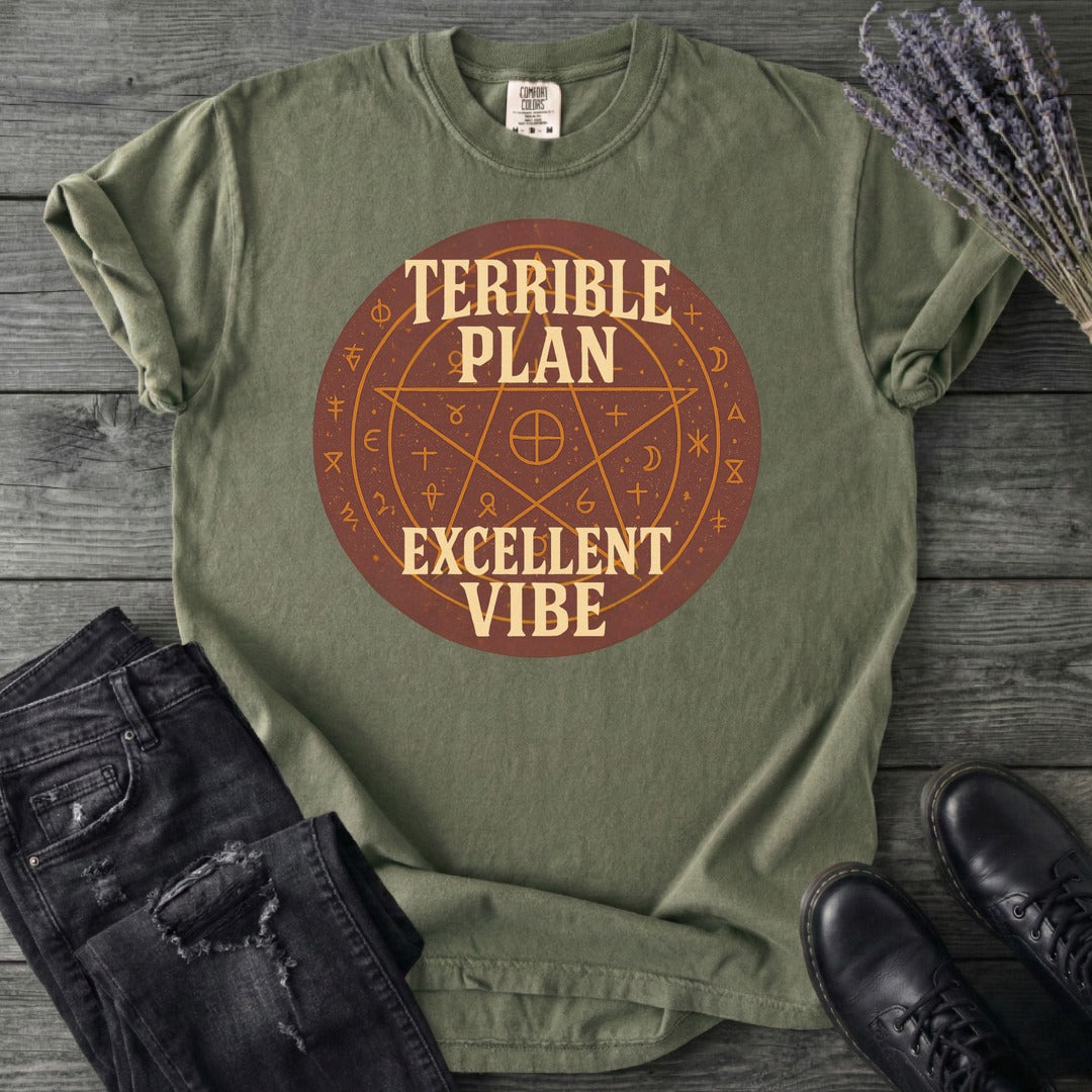 Terrible Plan Excellent Vibe T-Shirt