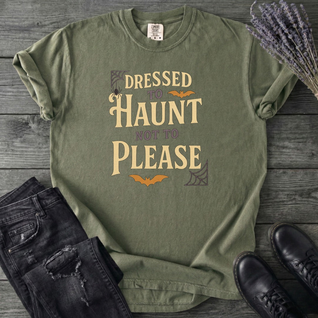 Dressed To Haunt Not To Please T-Shirt