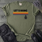 Let's Hang T-Shirt