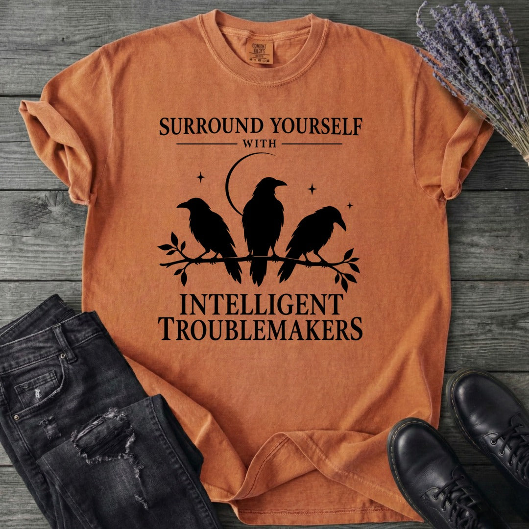 Surround Yourself With Intelligent Troublemakers T-Shirt