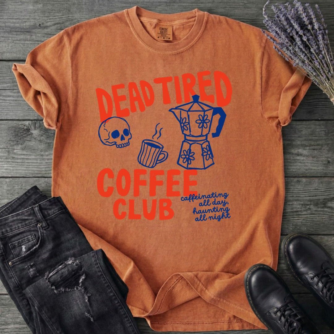 Dead Tired Coffee Club T-Shirt