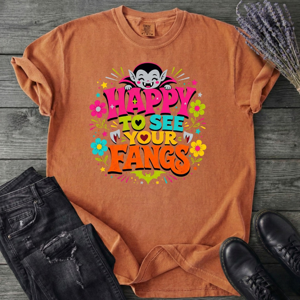 Happy To See Your Fangs T-Shirt