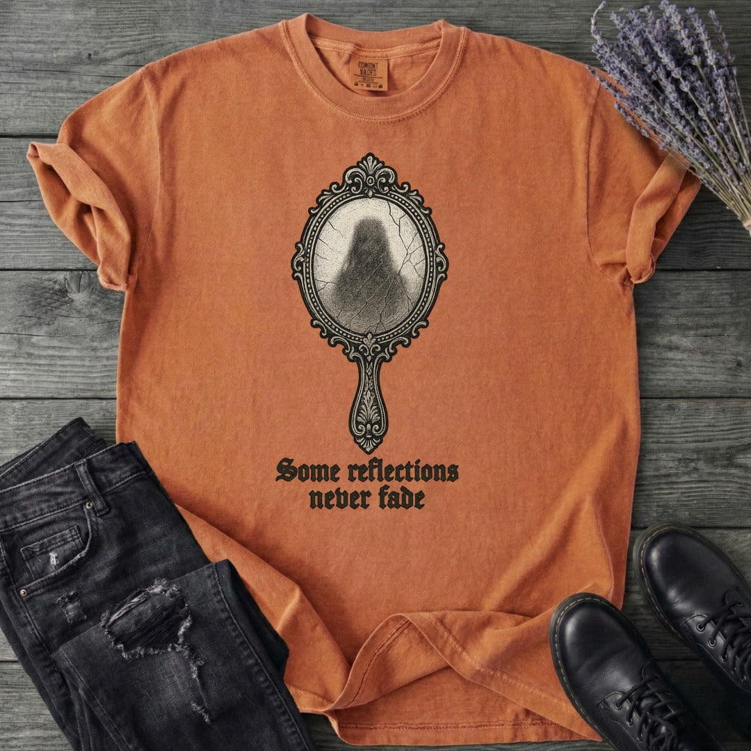 Some Reflections Never Fade T-Shirt
