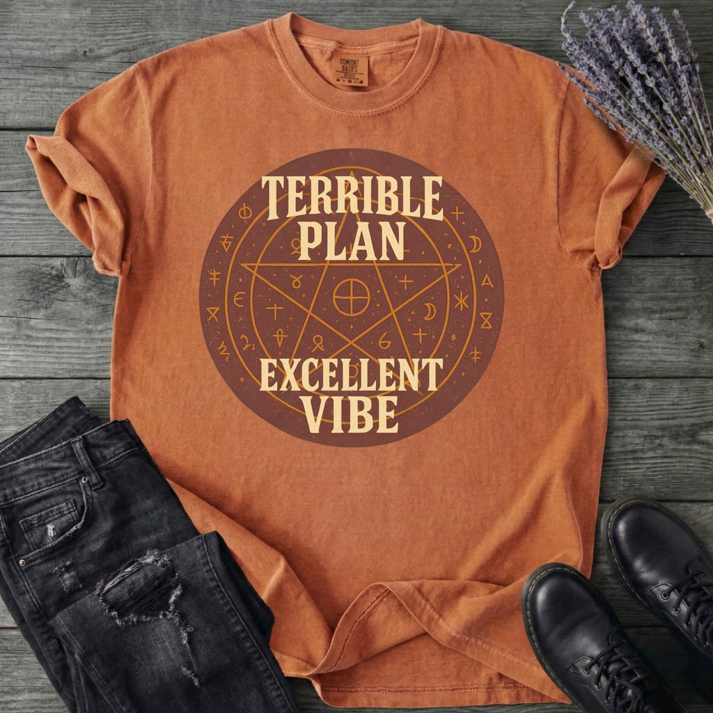 Terrible Plan Excellent Vibe T-Shirt