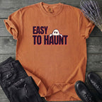 Easy To Haunt T-Shirt