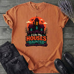 I Like My Houses Haunted T-Shirt
