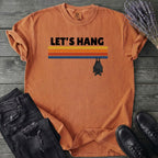 Let's Hang T-Shirt