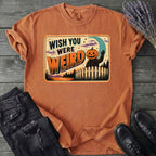 Wish You Were Weird T-Shirt