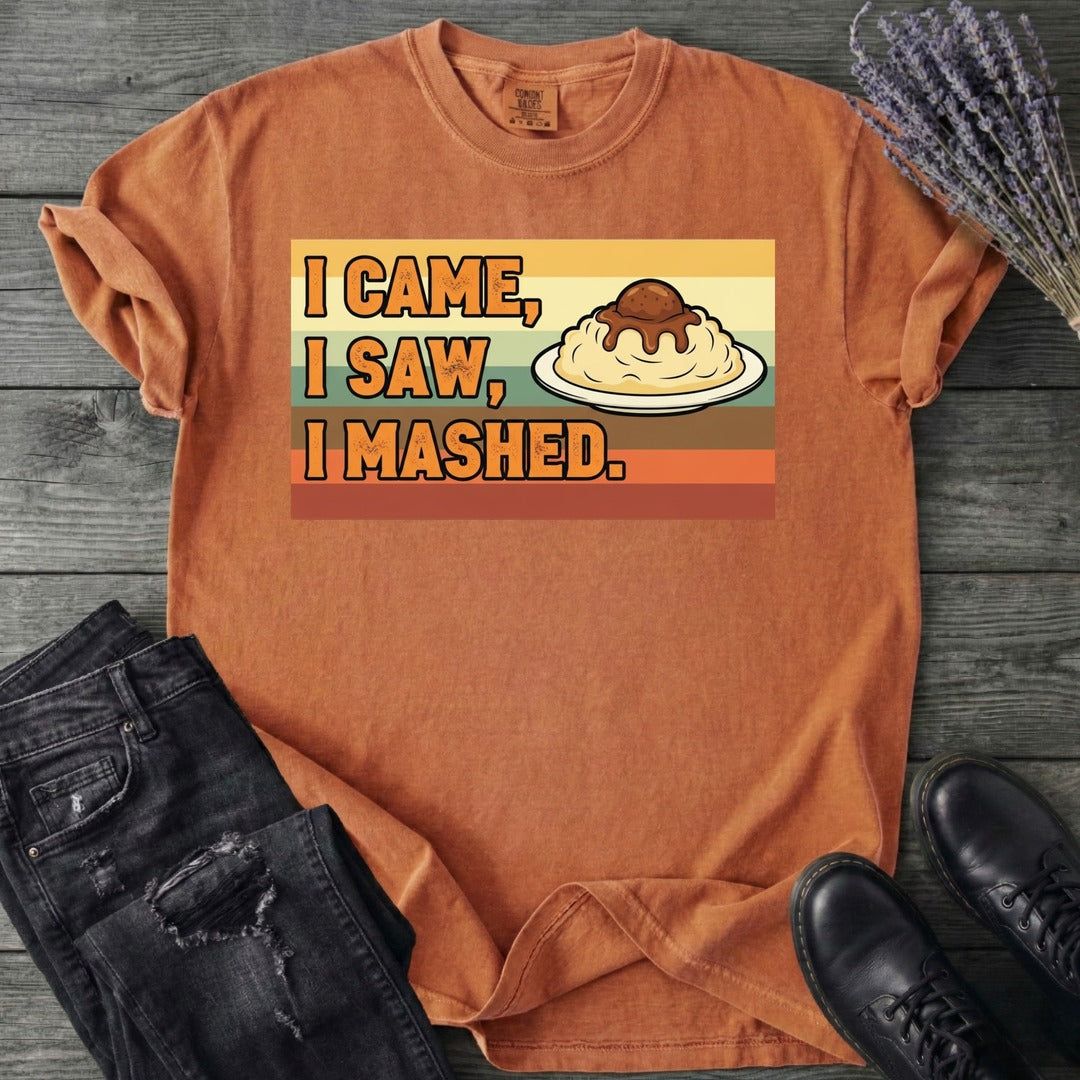 I Came I Saw I Mashed T-Shirt