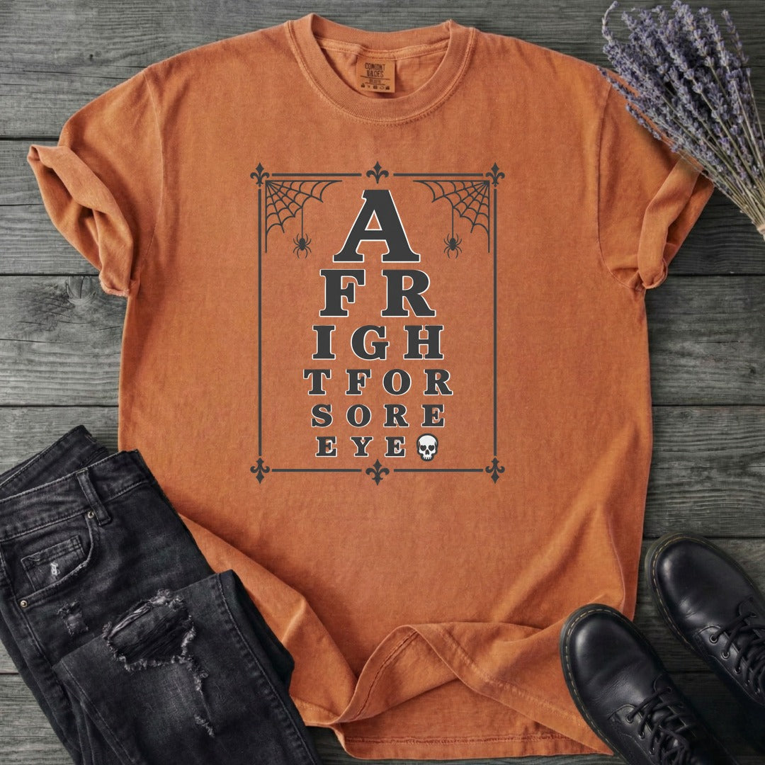 A Fright For Sore Eyes T-Shirt