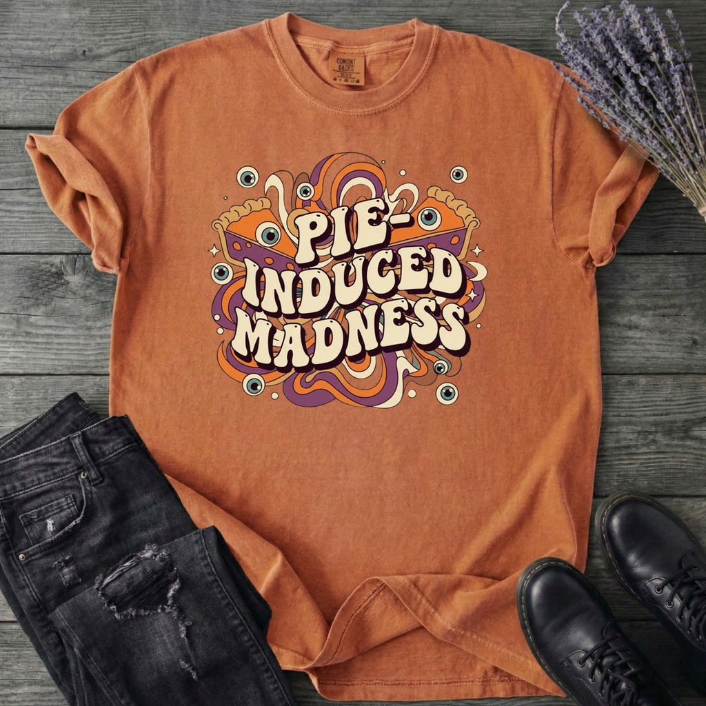 Pie Induced Madness T-Shirt