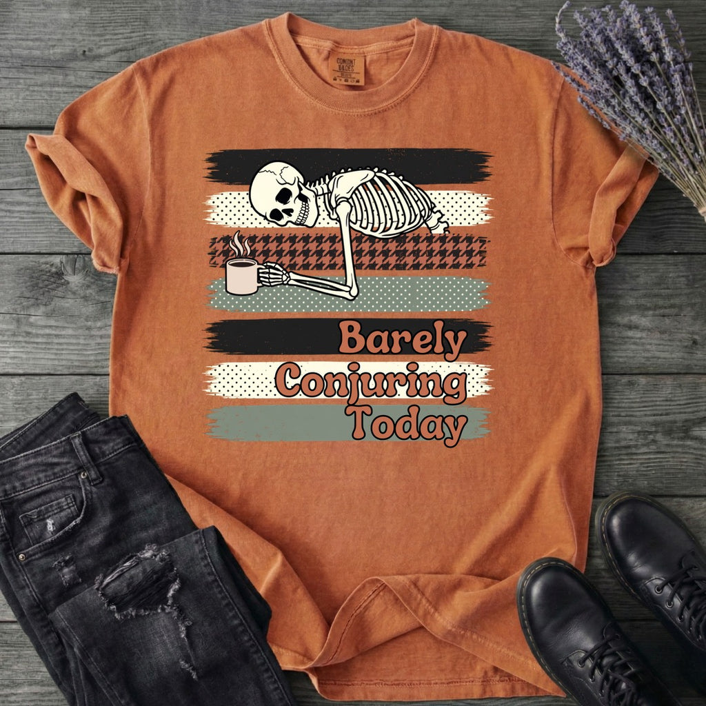 Barely Conjuring Today T-Shirt