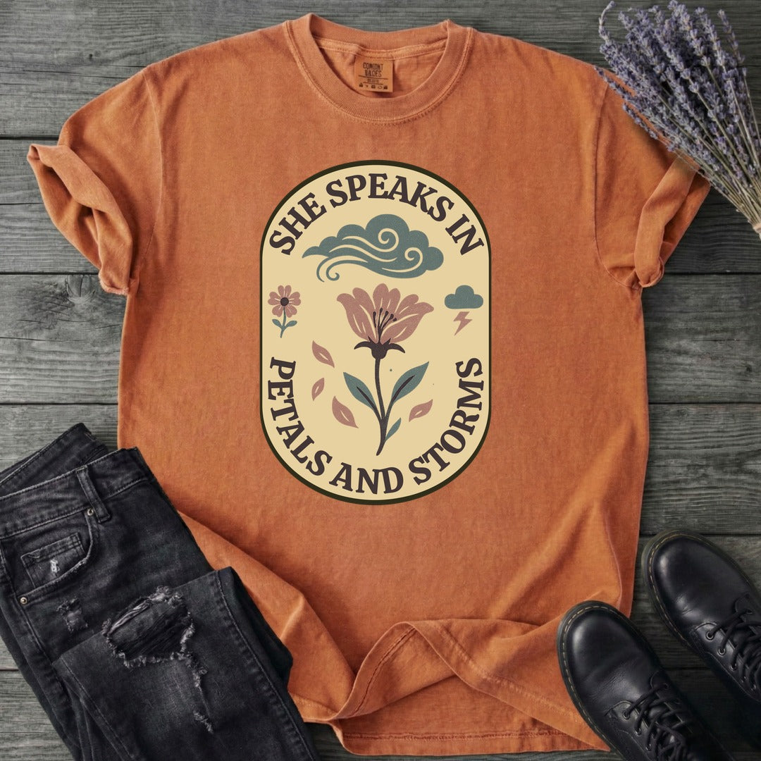 She Speaks In Petals And Storms T-Shirt
