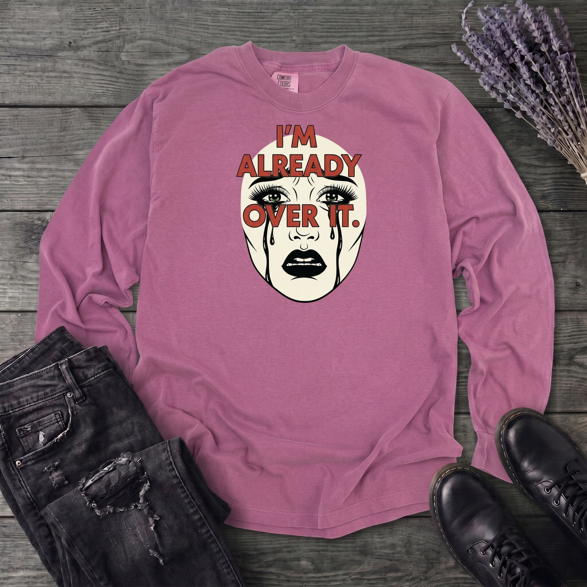 Im Already Over It Long Sleeve T-Shirt