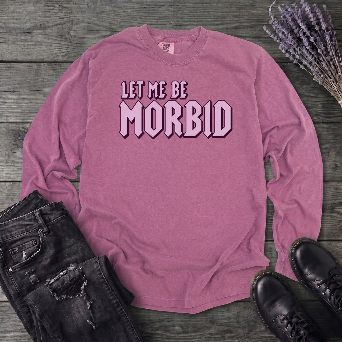 Let Me Be Morbid Long Sleeve T-Shirt