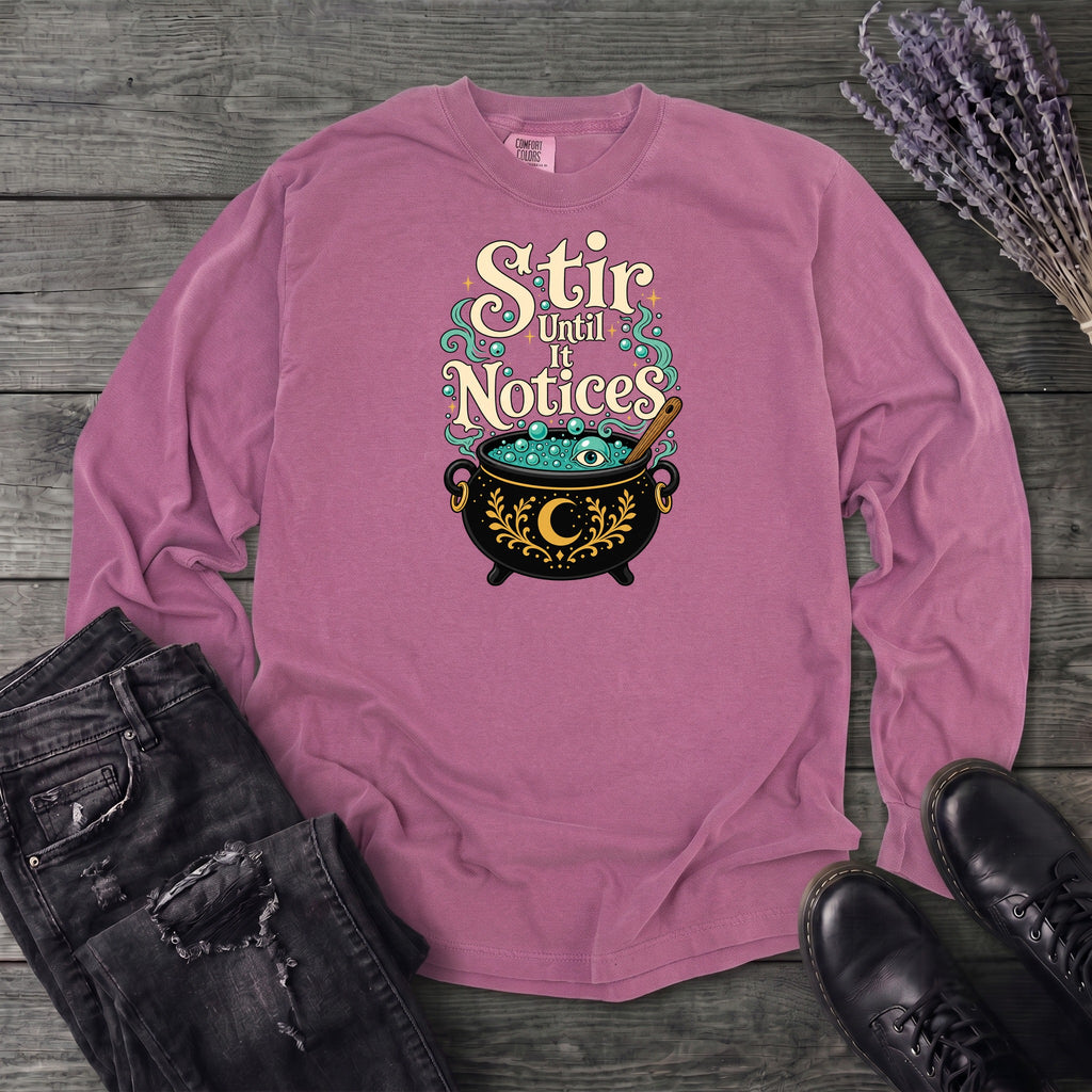 Stir Until It Notices Long Sleeve T-Shirt