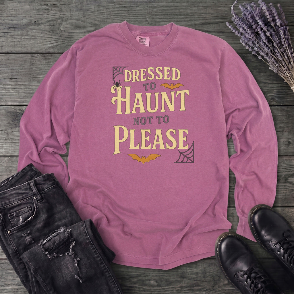 Dressed To Haunt Not To Please Long Sleeve T-Shirt