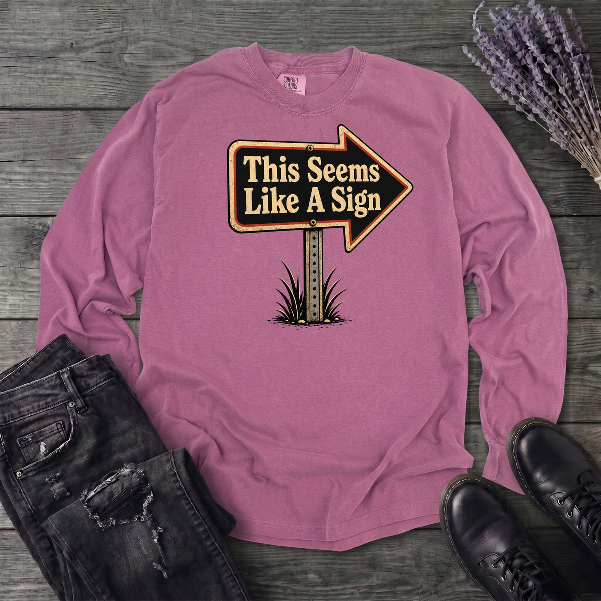 This Seems Like A Sign Long Sleeve T-Shirt