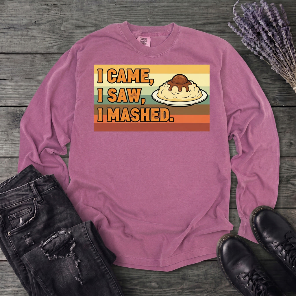 I Came I Saw I Mashed Long Sleeve T-Shirt