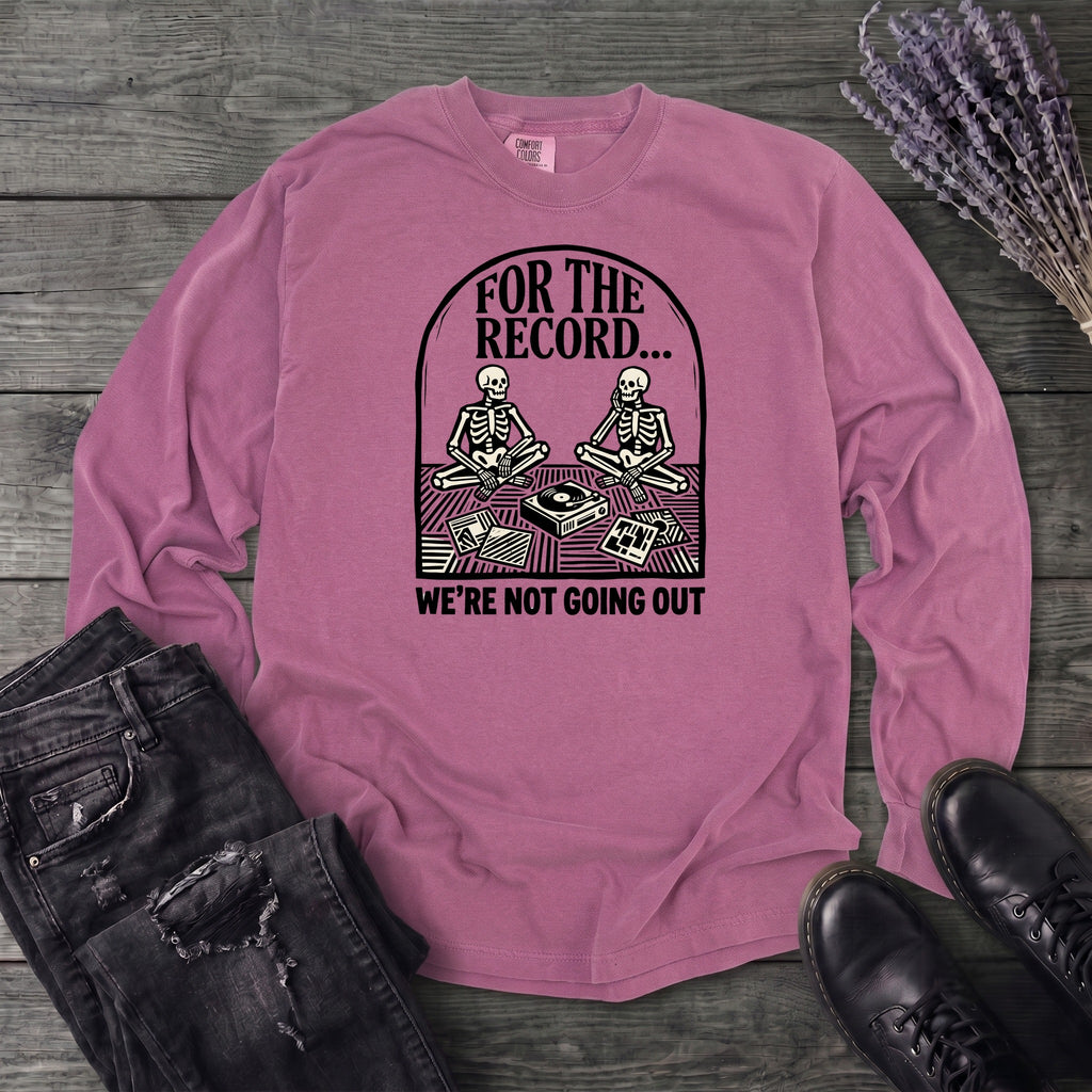 For The Record Long Sleeve T-Shirt