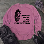Crows Make Life More Interesting Long Sleeve T-Shirt