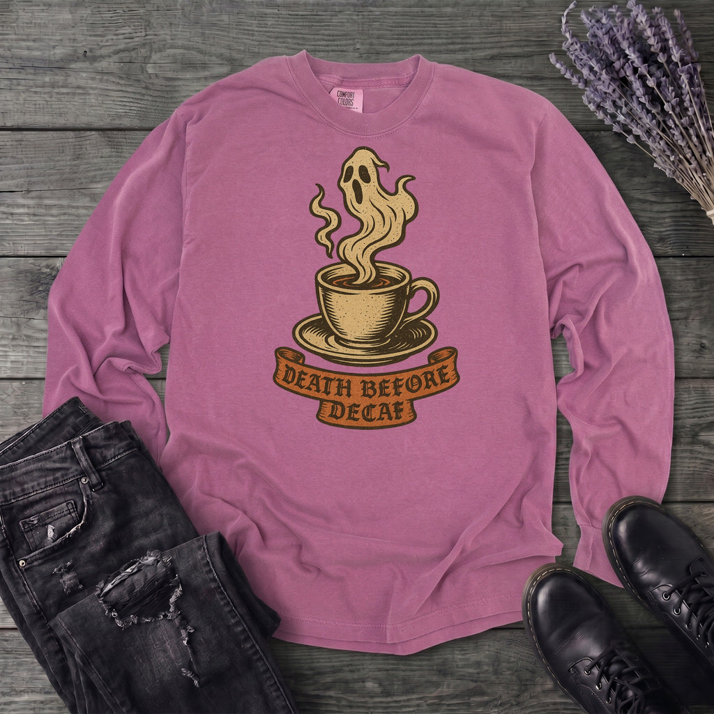 Death Before Decaf Long Sleeve T-Shirt