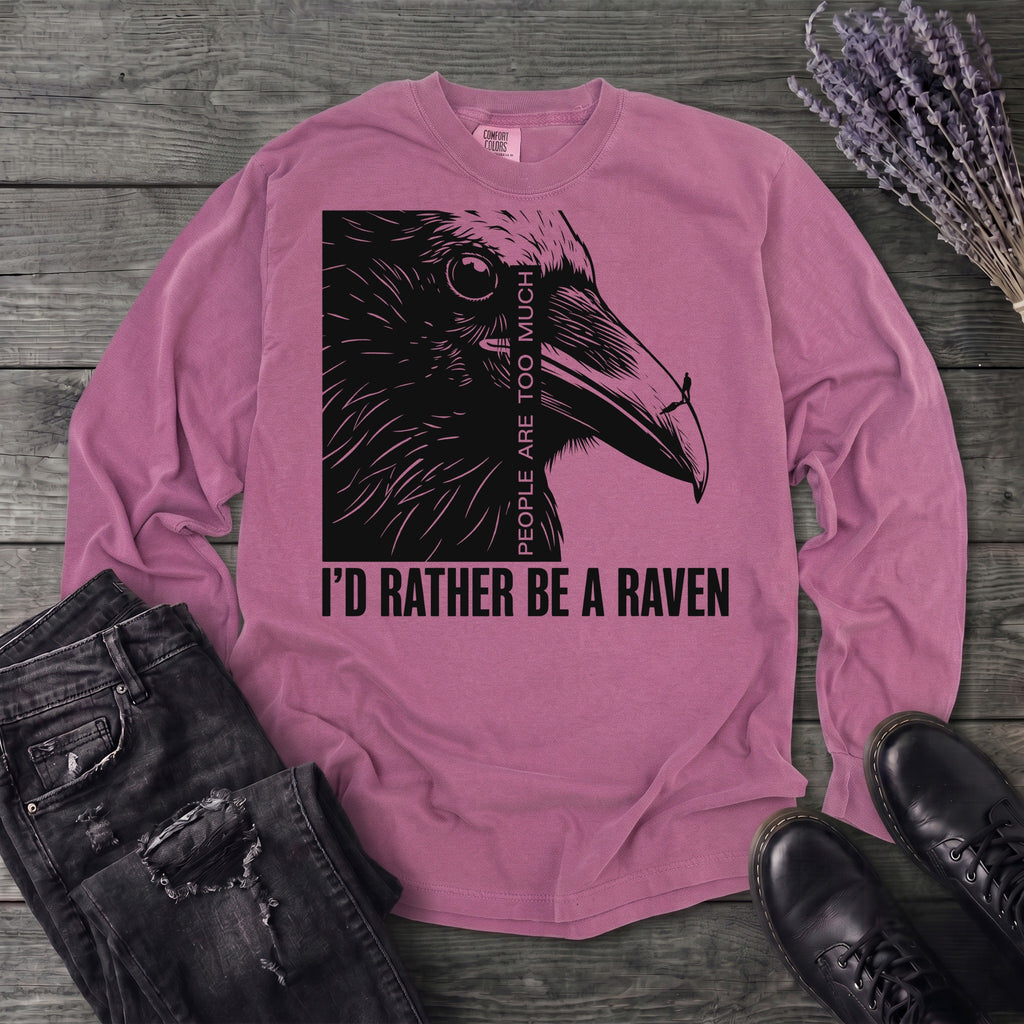 I'd Rather Be A Raven Long Sleeve T-Shirt