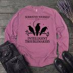 Surround Yourself With Intelligent Troublemakers Long Sleeve T-Shirt