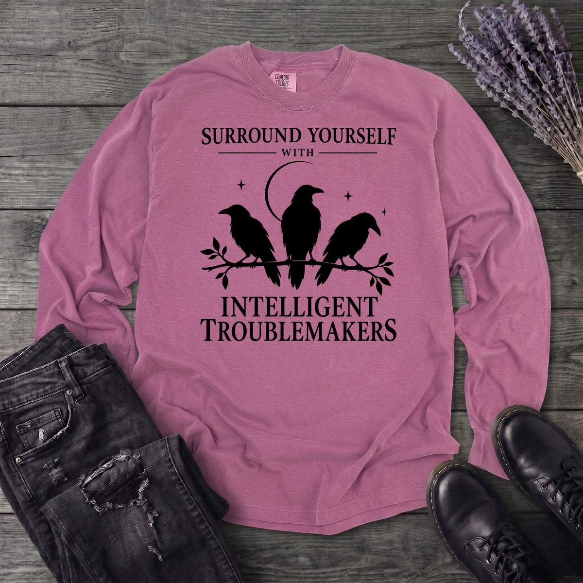 Surround Yourself With Intelligent Troublemakers Long Sleeve T-Shirt