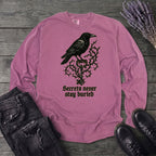 Secrets Never Stay Buried Long Sleeve T-Shirt