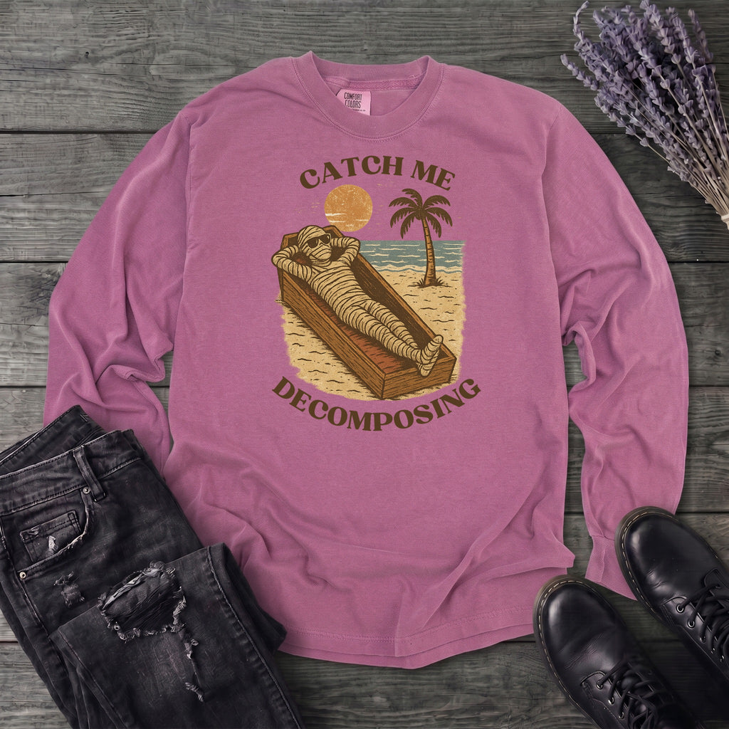 Catch Me Decomposing Long Sleeve T-Shirt