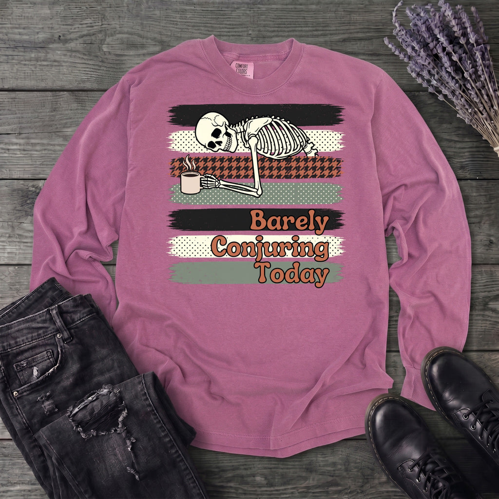 Barely Conjuring Today Long Sleeve T-Shirt