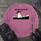 Dont Panic Were Lost Long Sleeve T-Shirt