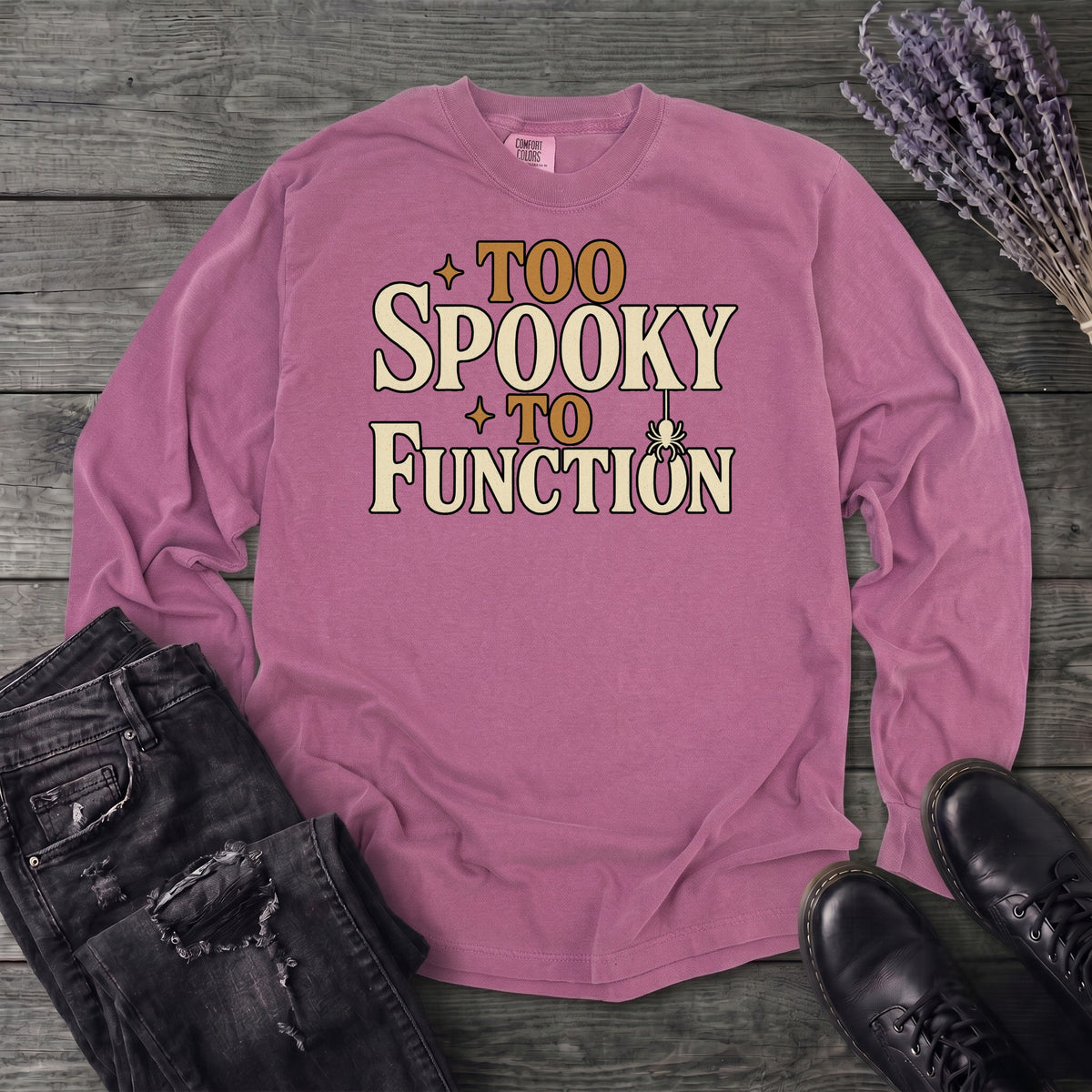 Too Spooky To Function Long Sleeve T-Shirt