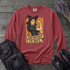 Too Witchy Long Sleeve T-Shirt