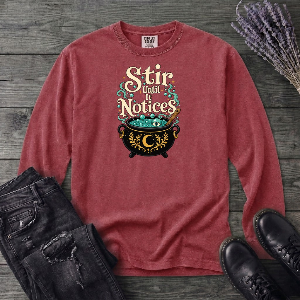 Stir Until It Notices Long Sleeve T-Shirt