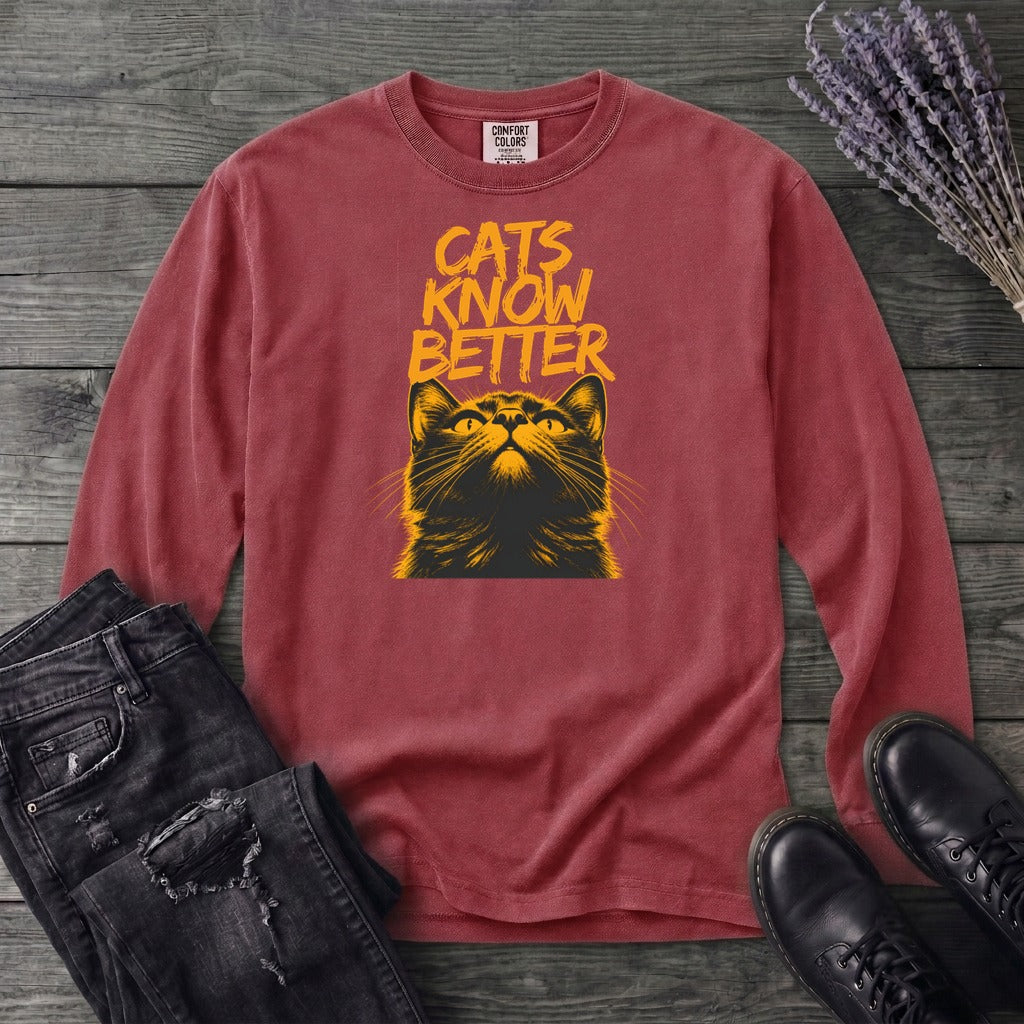 Cats Know Better Long Sleeve T-Shirt