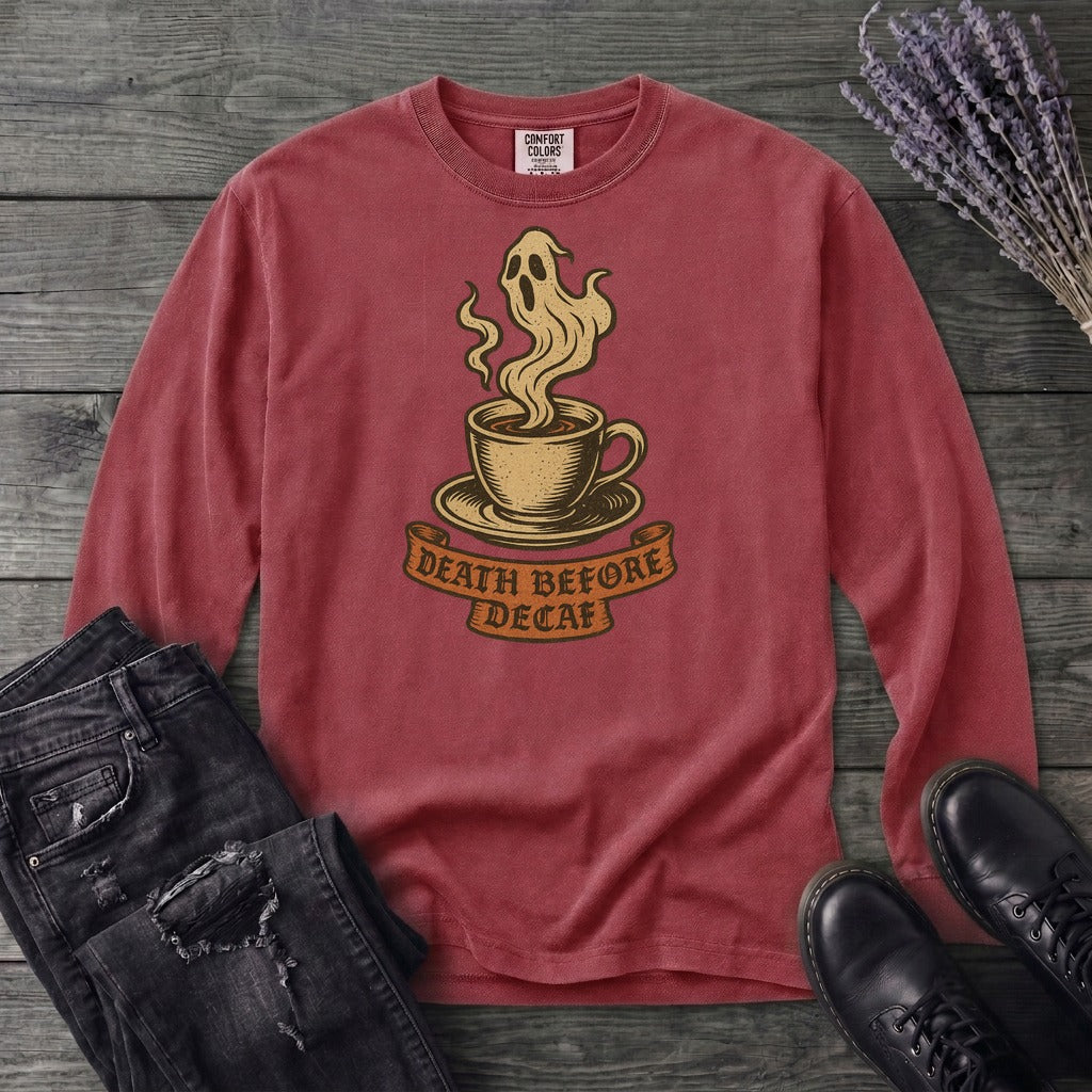 Death Before Decaf Long Sleeve T-Shirt
