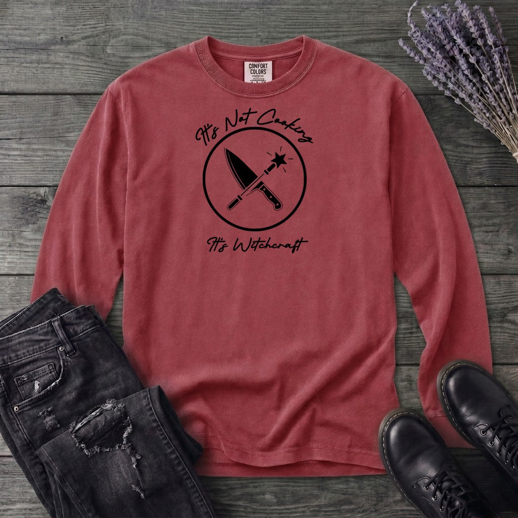 Its Not Cooking Its Witchcraft Long Sleeve T-Shirt