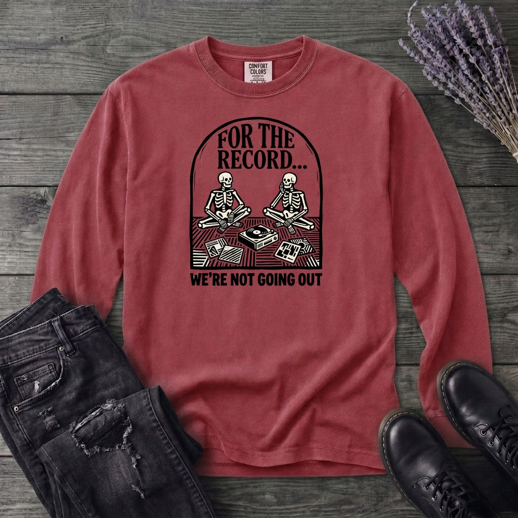 For The Record Long Sleeve T-Shirt