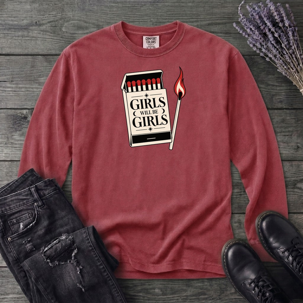 Girls Will Be Girls Long Sleeve T-Shirt