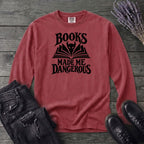 Books Made Me Dangerous Long Sleeve T-Shirt