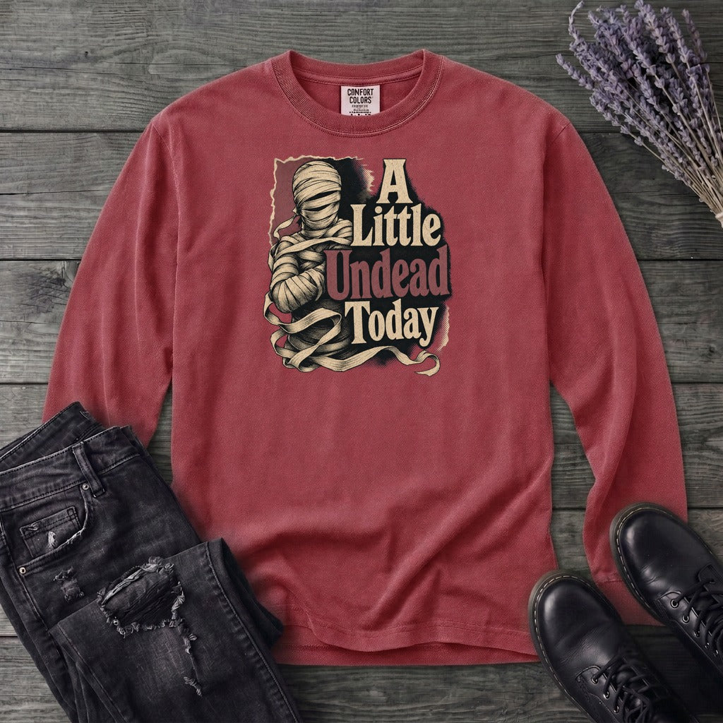 A Little Undead Today Long Sleeve T-Shirt